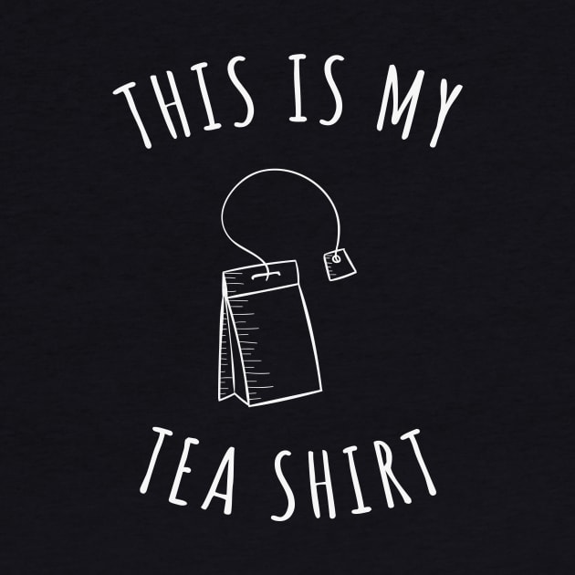 This Is My Tea Shirt by n23tees